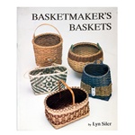 Basketmaker's Baskets By Lyn Siler